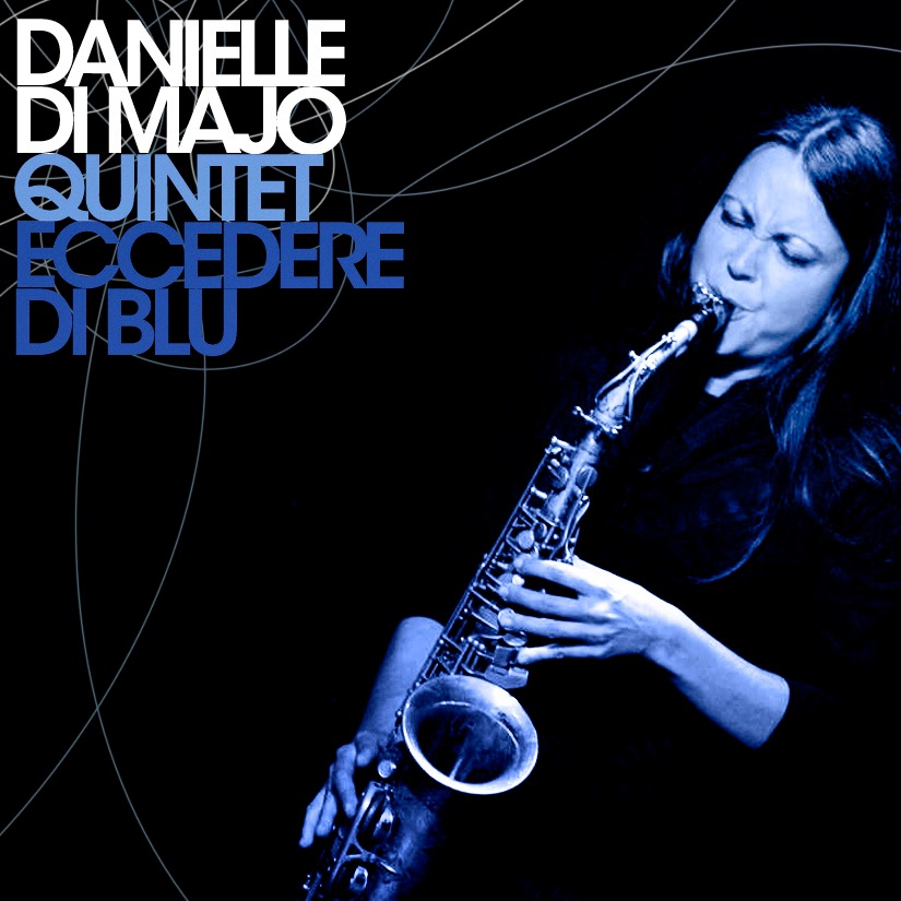 Danielle Di Majo Quintet ECCEDERE DI BLU